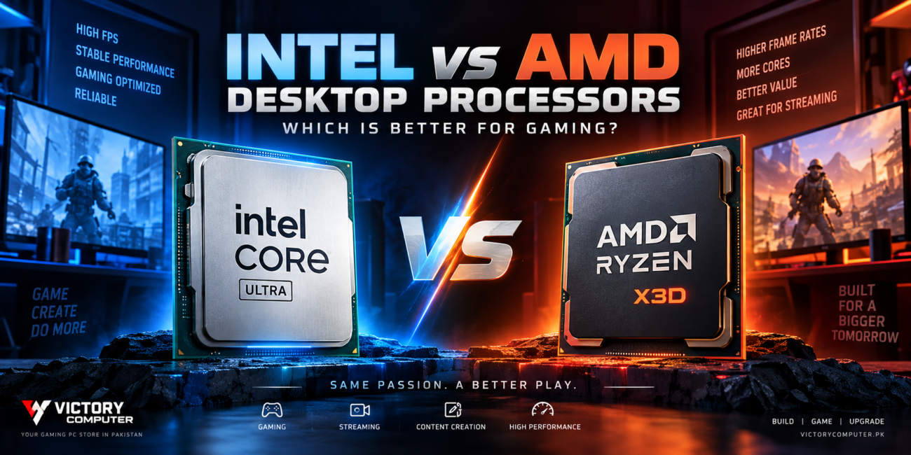 Intel vs AMD Desktop Processors comparison for gaming in 2026 – Victory Computer Pakistan
