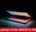 Best Laptops Under 80000 in Pakistan