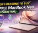 Top 5 Reasons to Buy Apple MacBook Neo in Pakistan