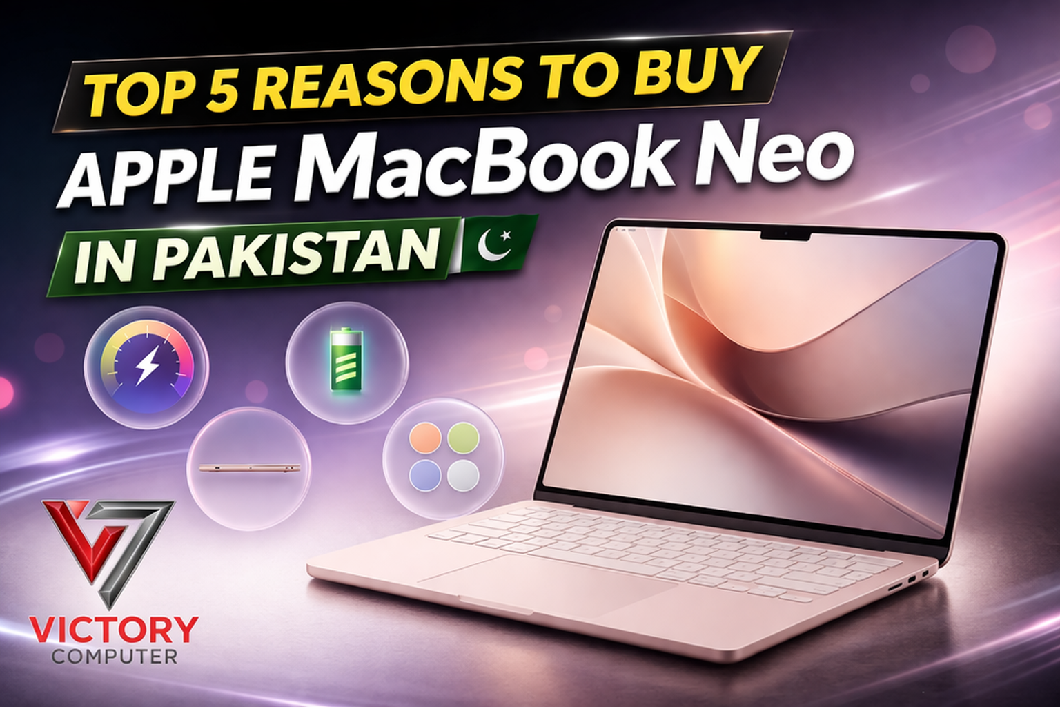 Top 5 Reasons to Buy Apple MacBook Neo in Pakistan